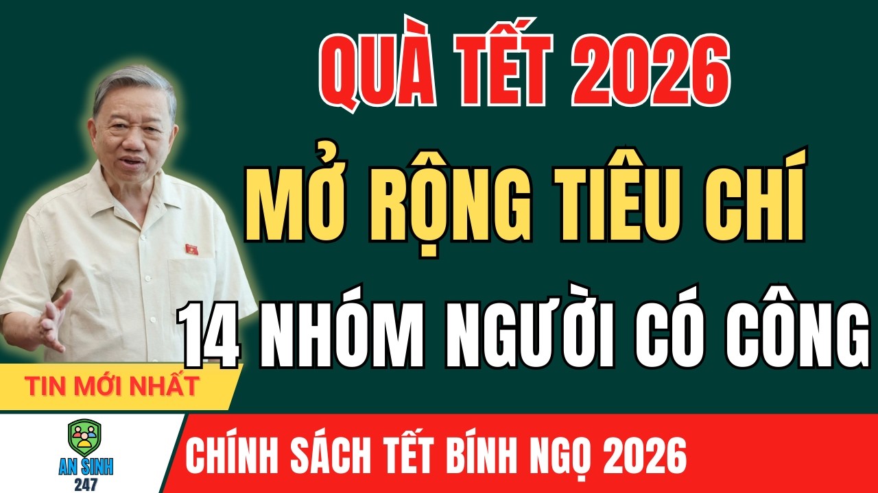 CHỐT DANH S&Aacute;CH: 14 Nh&oacute;m Người C&oacute; C&ocirc;ng Nhận Qu&agrave; Tết 2026 &ndash; Tri &Acirc;n, Kh&ocirc;ng Ngẫu Nhi&ecirc;n
