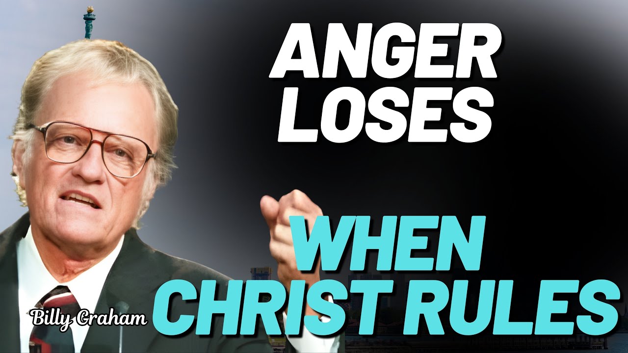 ANGER CAN’T RULE YOU WHEN CHRIST DOES | BILLY GRAHAM on a NEW HEART & TRUE SELF-CONTROL