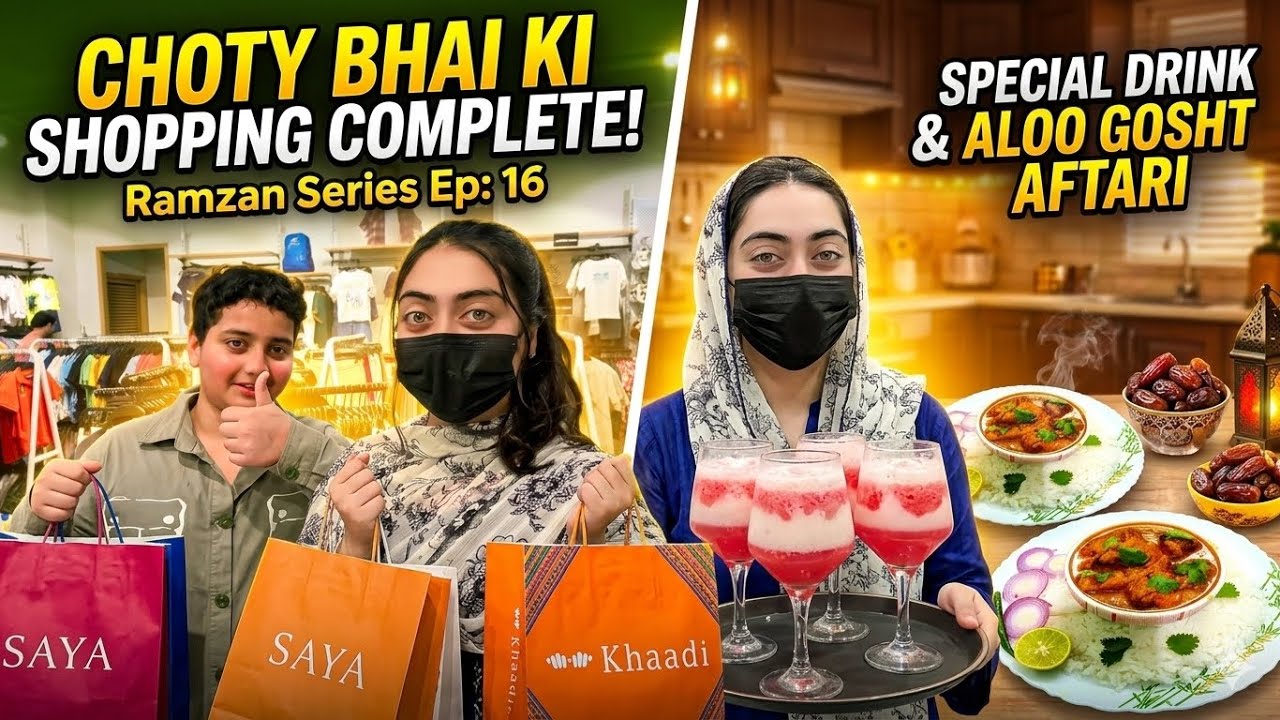 Ramzan Series|Episode 16|Choty bhai ko shoping complete|special drinks in aftary|special Alo gosht 