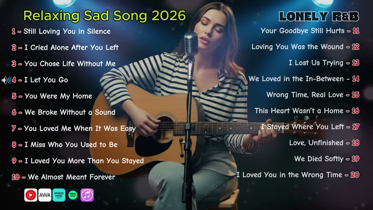 Relaxing Sad Song 2026 🥀 A Playlist for When You Miss Them the Most