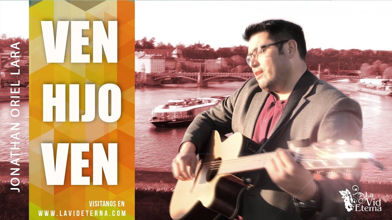 Ven hijo ven - Jonathan Oriel