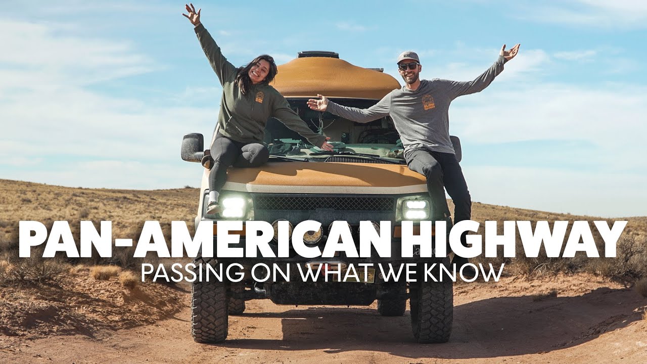 How to Prepare for the PAN AMERICAN HIGHWAY | Overlanding the America's