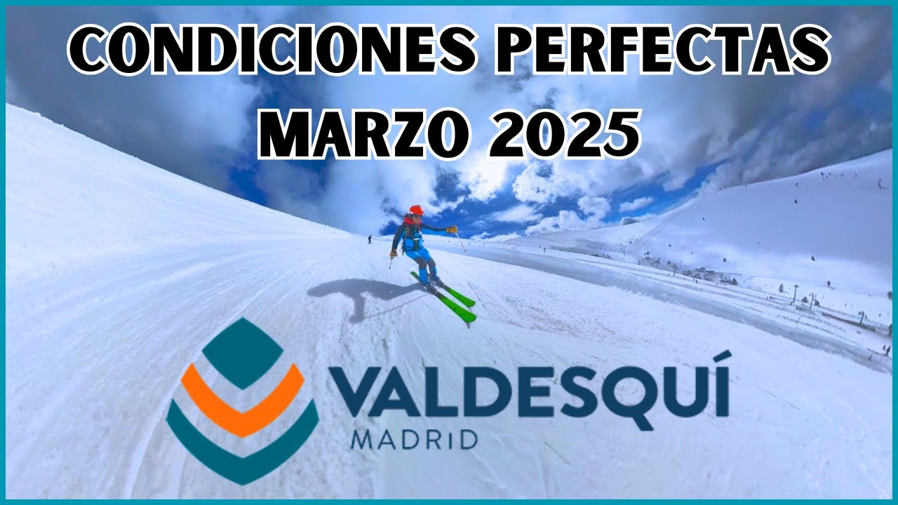 Esquí en VALDESQUÍ | PAQUETÓN en Marzo 2025 | 2 Metros de Nieve | Sierra de Guadarrama (Madrid)