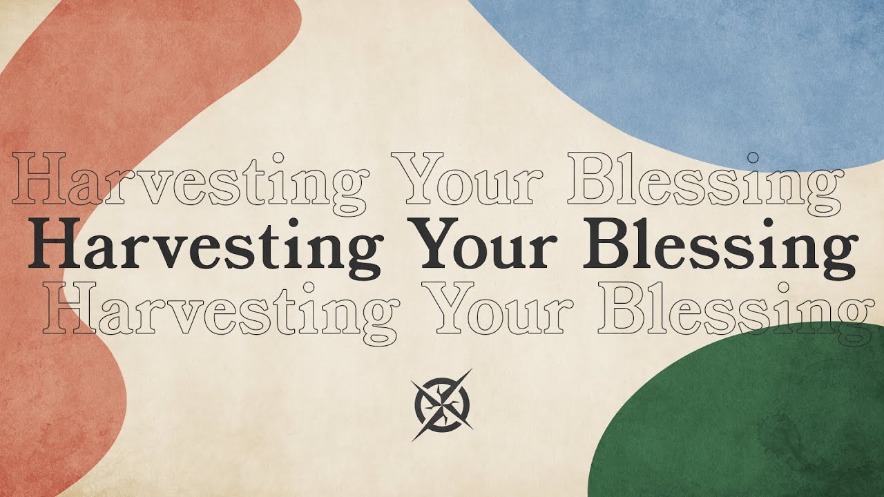 Harvesting Your Blessing