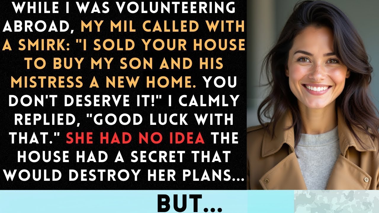My Mother-In-Law Secretly Sold My House While I Was Away, But She Had No Idea...