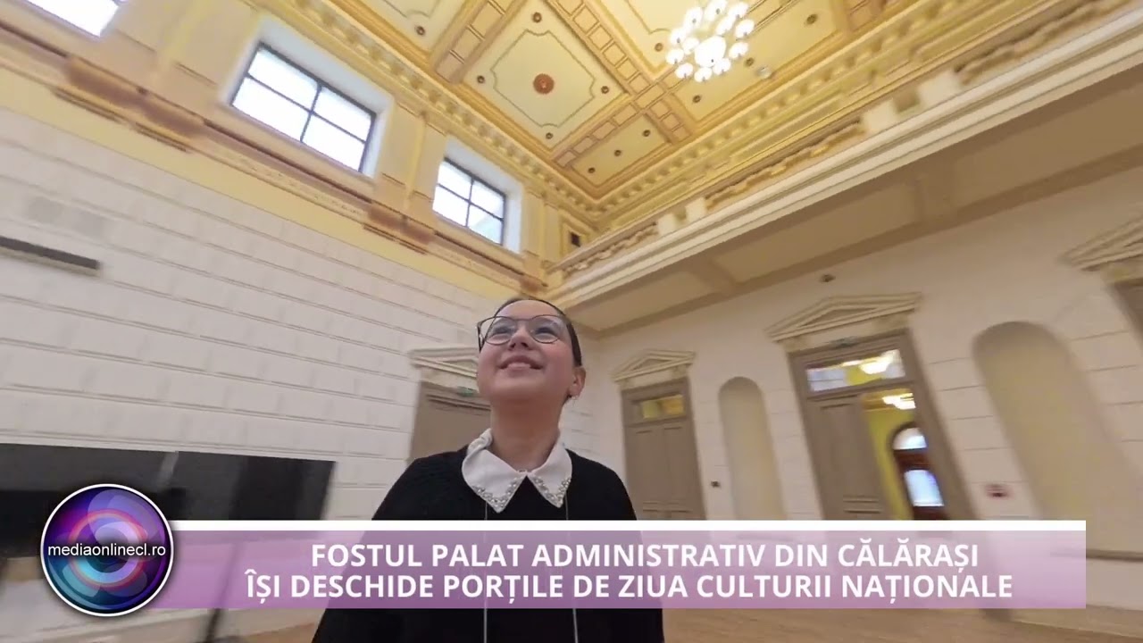FOSTUL PALAT ADMINISTRATIV DIN CĂLĂRAȘI ÎȘI DESCHIDE PORȚILE DE ZIUA CULTURII NAȚIONALE