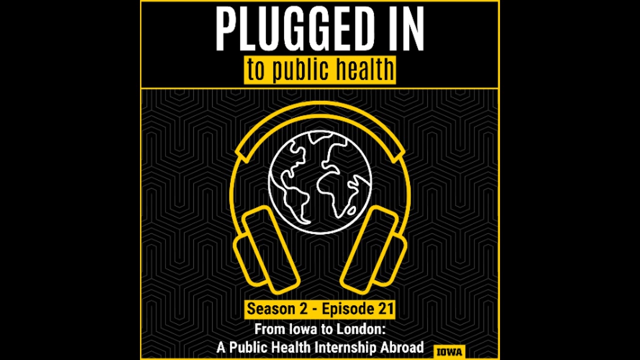 From Iowa to London: A Public Health Internship Abroad