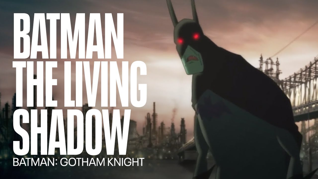 Batman the living shadow | Batman: Gotham Knight