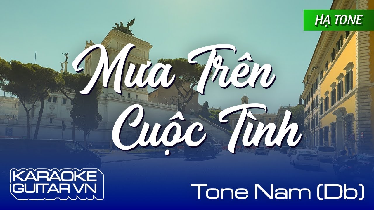 Mưa Tr&ecirc;n Cuộc T&igrave;nh (Hạ Tone) - Karaoke Guitar - Tone Nam [Db] (Nhạc Hoa Lời Việt)