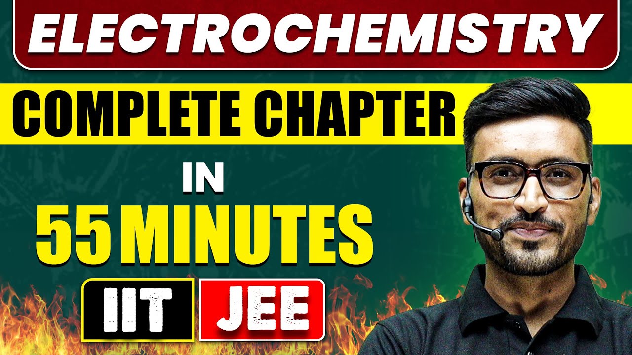 ELECTROCHEMISTRY in 55 Minutes || Full Chapter Revision || Class 12th JEE