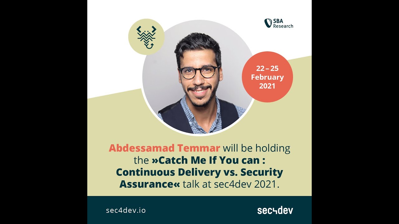 sec4dev 2021 - Catch Me If You can : Continuous Delivery vs. Security Assurance - Abdessamad Temmar
