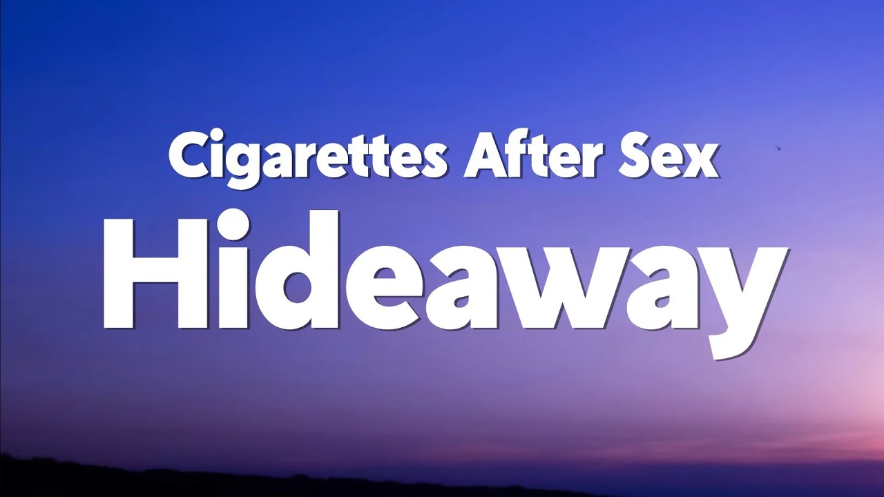 Cigarettes After Sex - Hideaway (Lyrics)