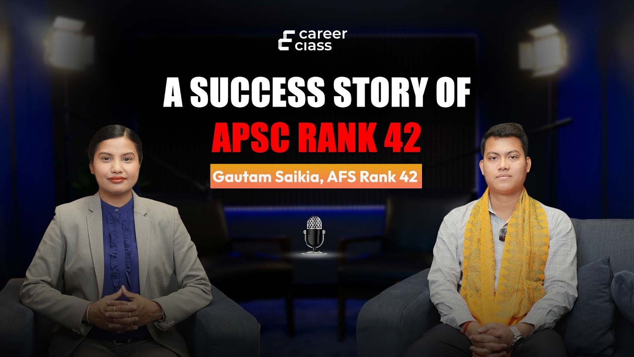 A Success Story of APSC Rank 42 | Gautam Saikia | AFS Rank 42 | @CareerClass-in