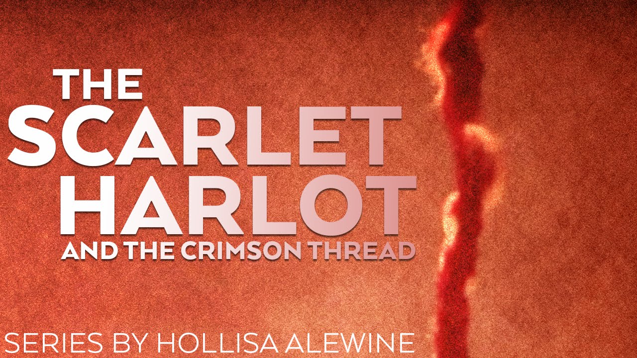 Hollisa Alewine | The Scarlet Harlot and the Crimson Thread - Part 1
