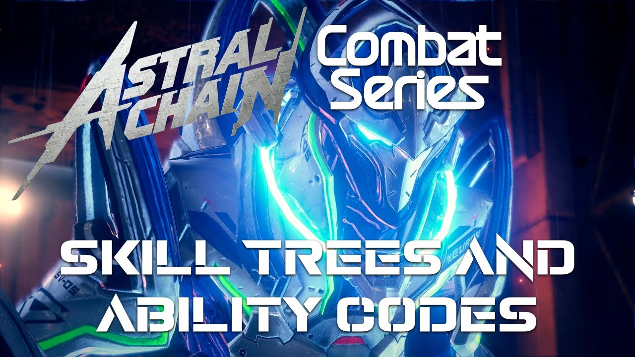 Lesson #3: Skill Trees and Ability Codes - ASTRAL CHAIN COMBAT SERIES