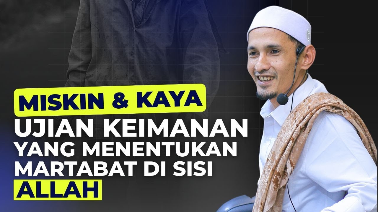 UJIAN KEIMANAN MARTABAT ORANG MISKIN DAN KAYA DI SISI ALLAH I Abana Ihsan