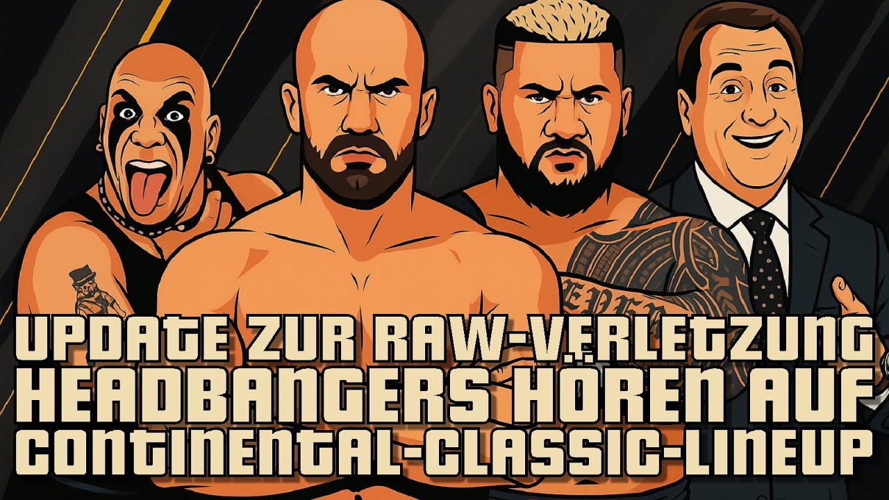 Neues zur RAW-Verletzung, Headbangers hören auf, Continental-Classic-Teilnehmer, Chimel verlässt AEW