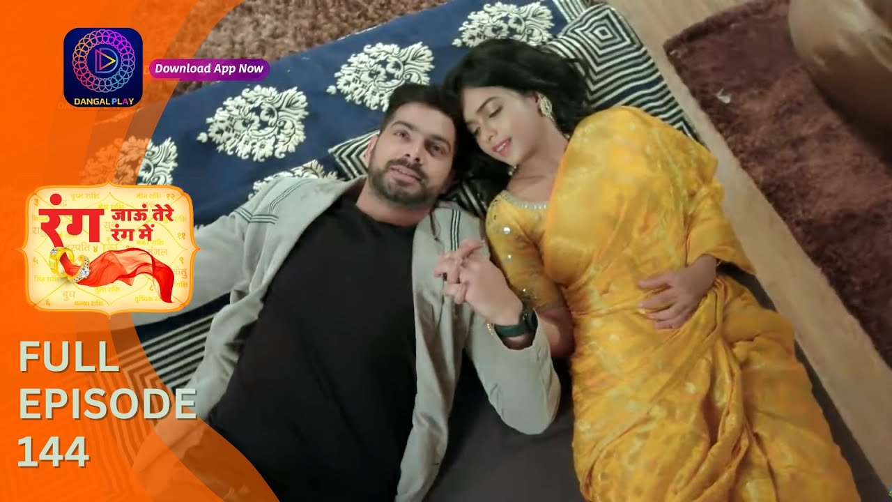 Rang Jaun Tere Rang Mein | Full Episode 144 | Dangal Play