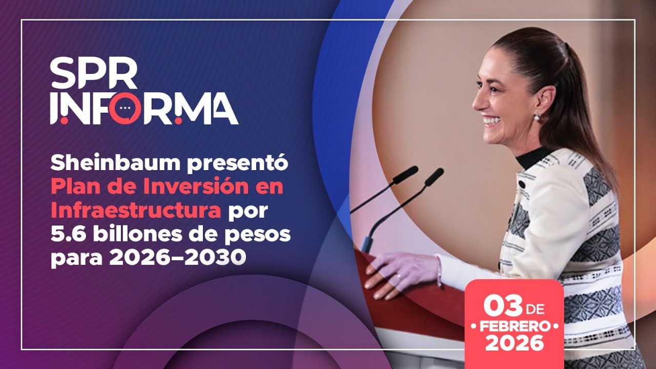 Sheinbaum presentó Plan de Inversión en Infraestructura por 5.6 billones de pesos para 2026–2030