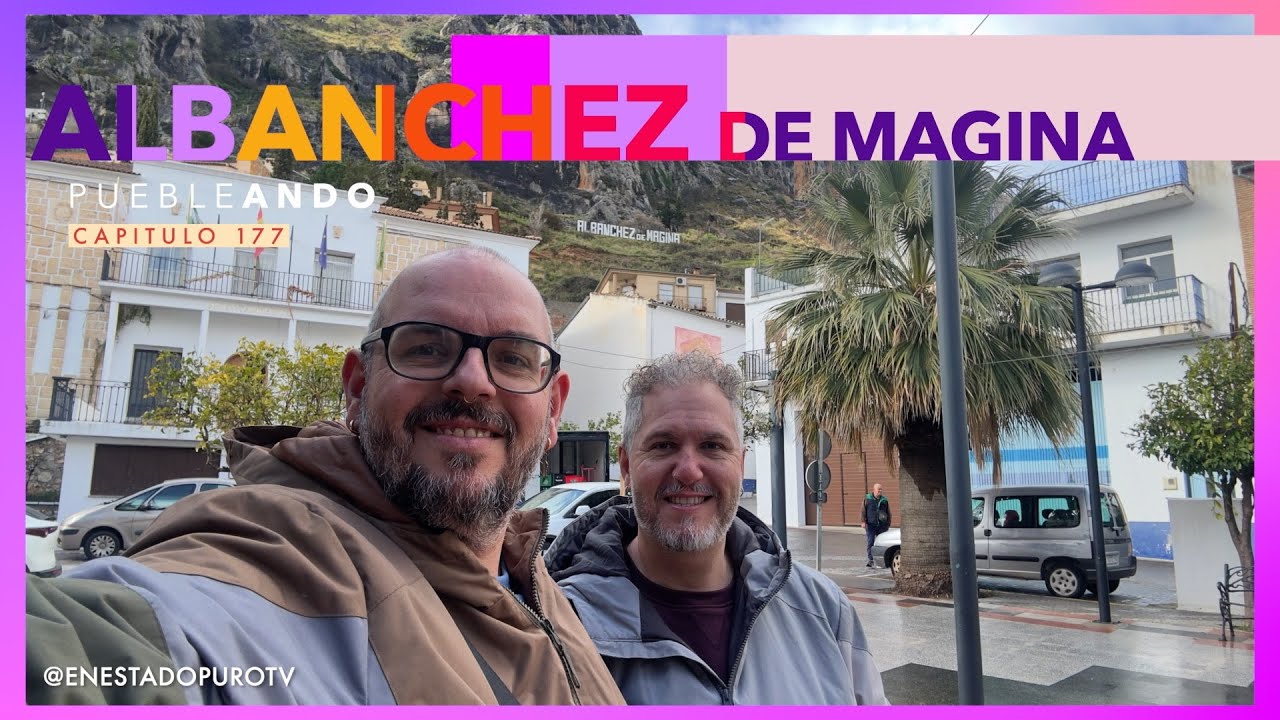 CAPITULO 177 - PUEBLEANDO ALBANCHEZ DE MAGINA