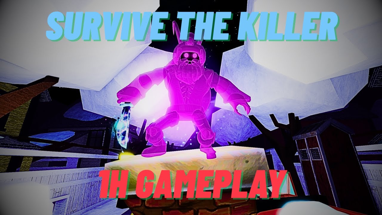 Survive the killer !