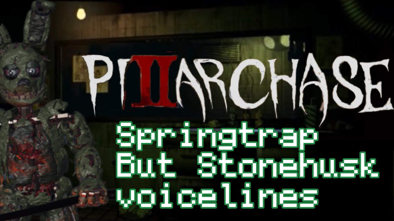 Springtrap but Stonehusk voicelines | PILLAR CHASE 2