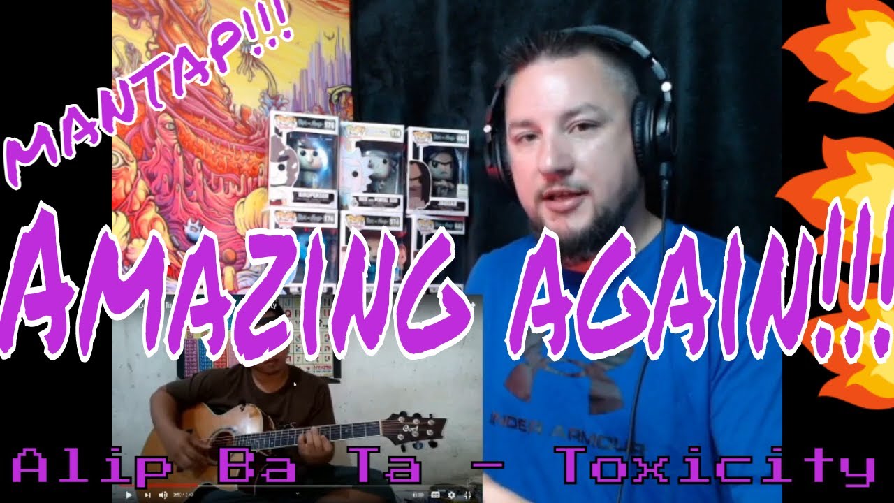 Alip Ba Ta - Toxicity (Aussie Reaction)
