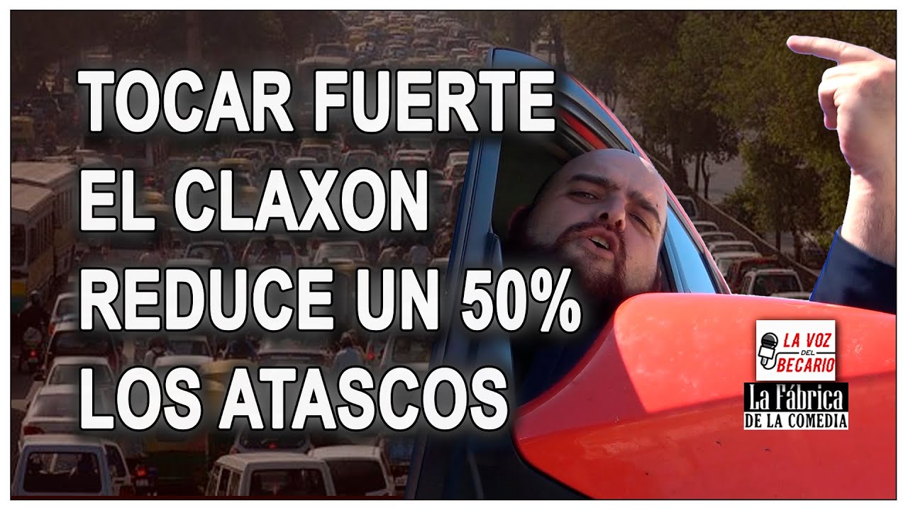 Tocar el claxon muy fuerte reduce un 50% la duración de los atascos