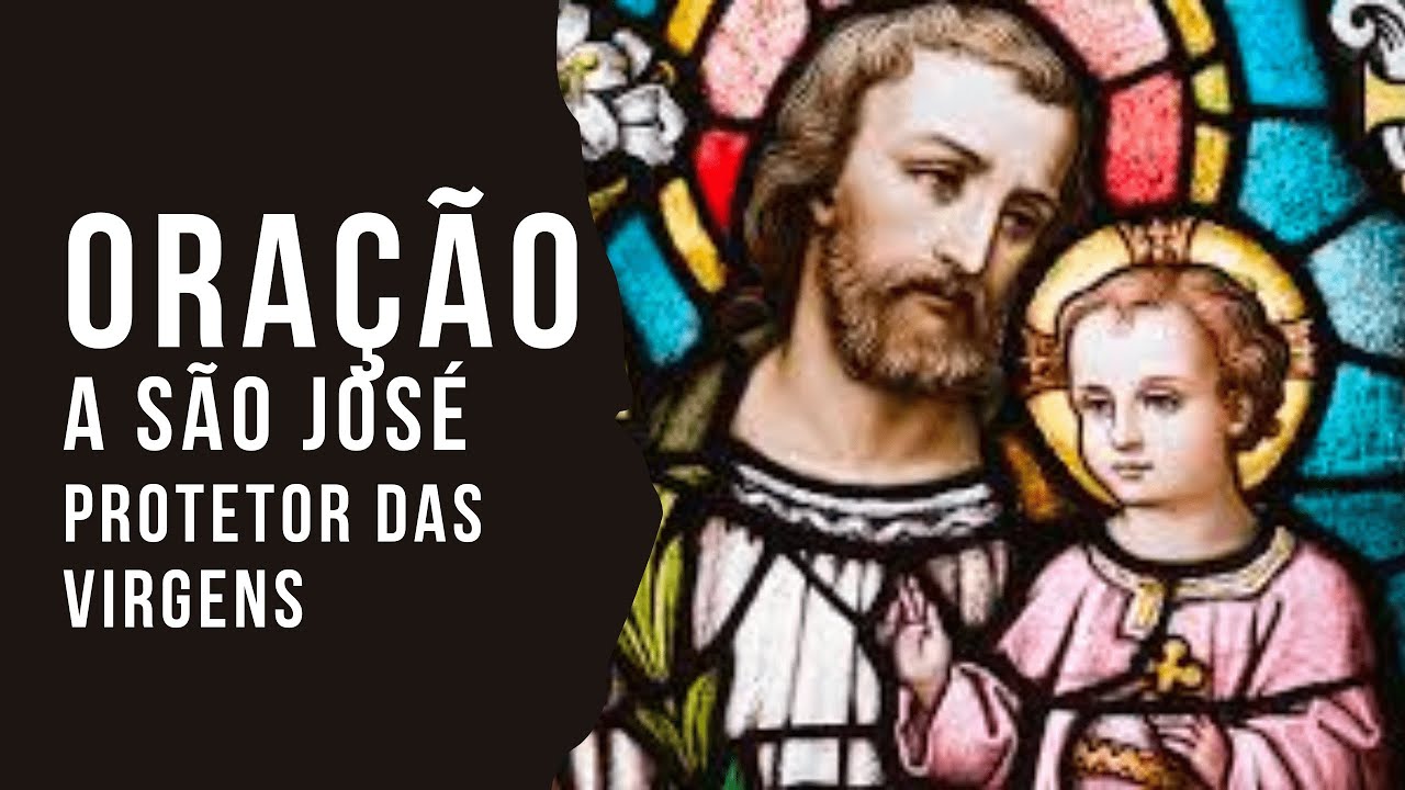 Ora&ccedil;&atilde;o a S&atilde;o Jos&eacute; protetor das virgens
