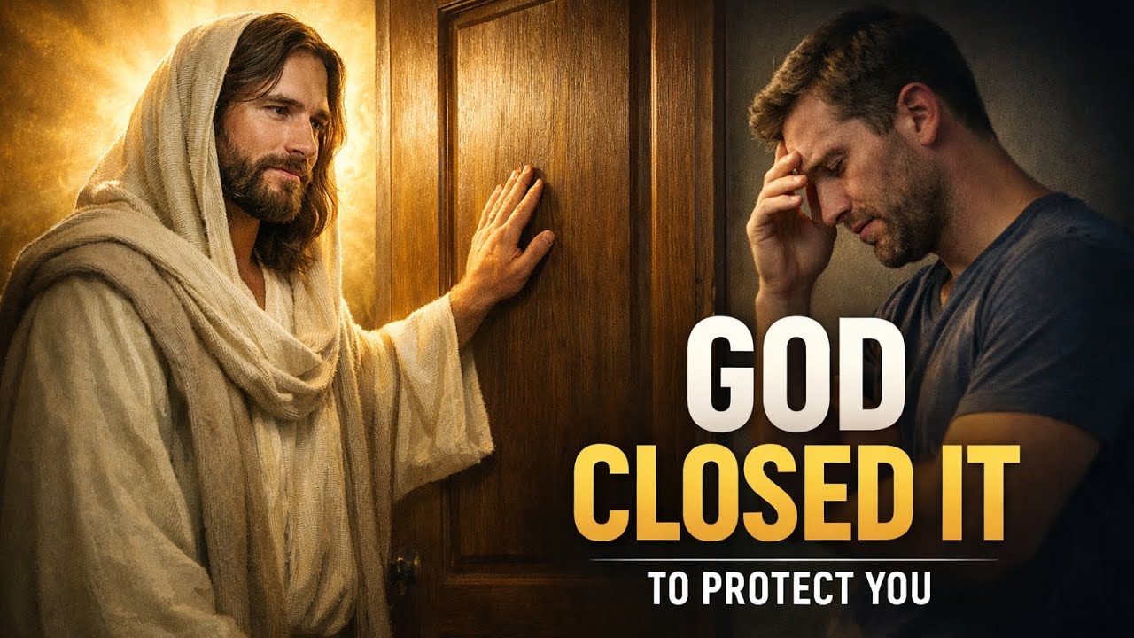 God Says: I Closed That Door To Protect You | A Powerful Message From God
