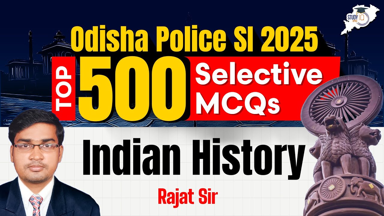Odisha Police SI 2025 : Top 500+ Indian History MCQs | Must-Watch for Exam Success