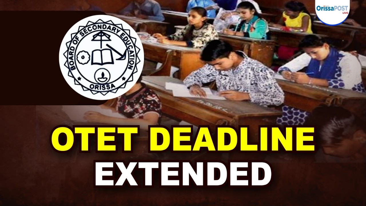 OTET 2026 application deadline extended | BSE Odisha gives big relief to candidates