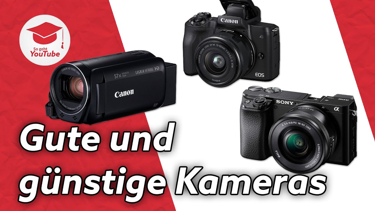 Gute und günstige Kameras für YouTube-Videos (250€, 500€, 750€)