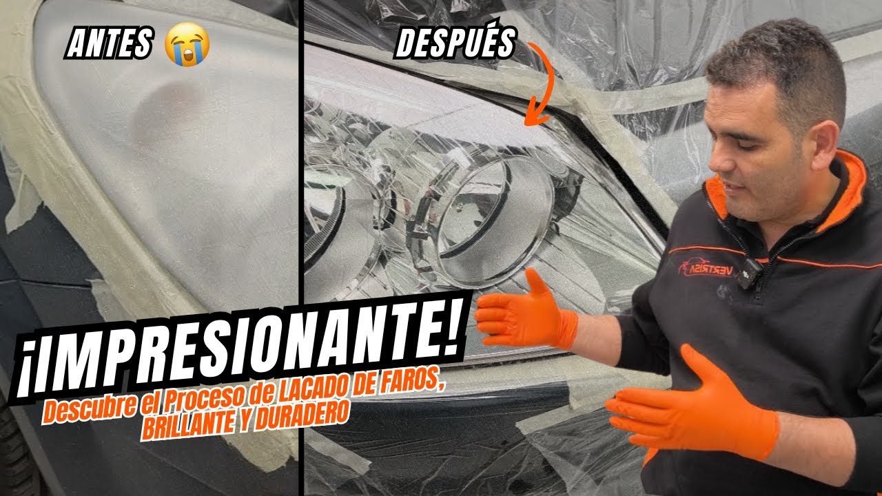 &iexcl;IMPRESIONANTE! 🚗✨ Descubre el Proceso de LACADO DE FAROS, BRILLANTE Y DURADERO 💎