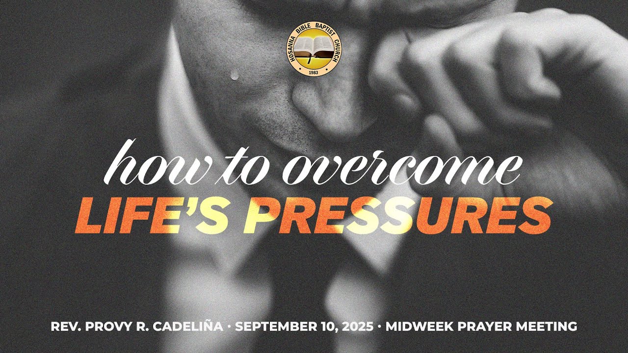 How to Overcome Life's Pressures | Rev. Provy R. Cadeliña