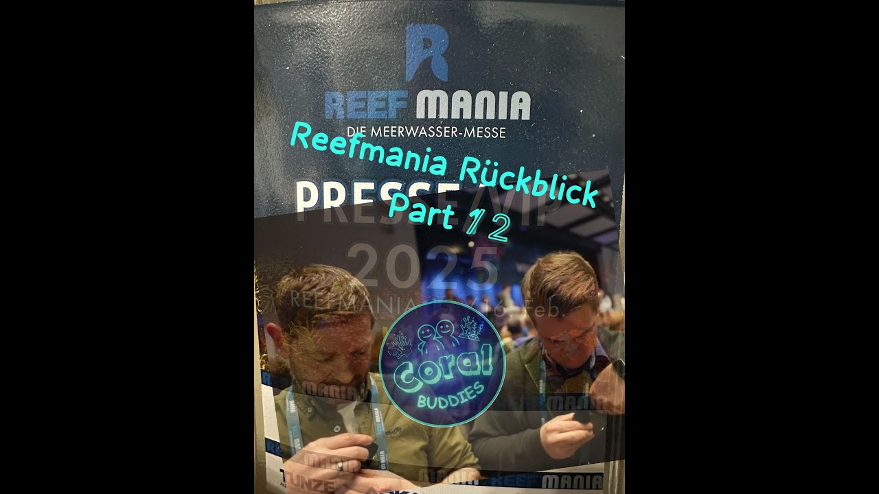 Reefmania 2025 Rückblick PartII mit Claude, Florian, Dennis und Kevin