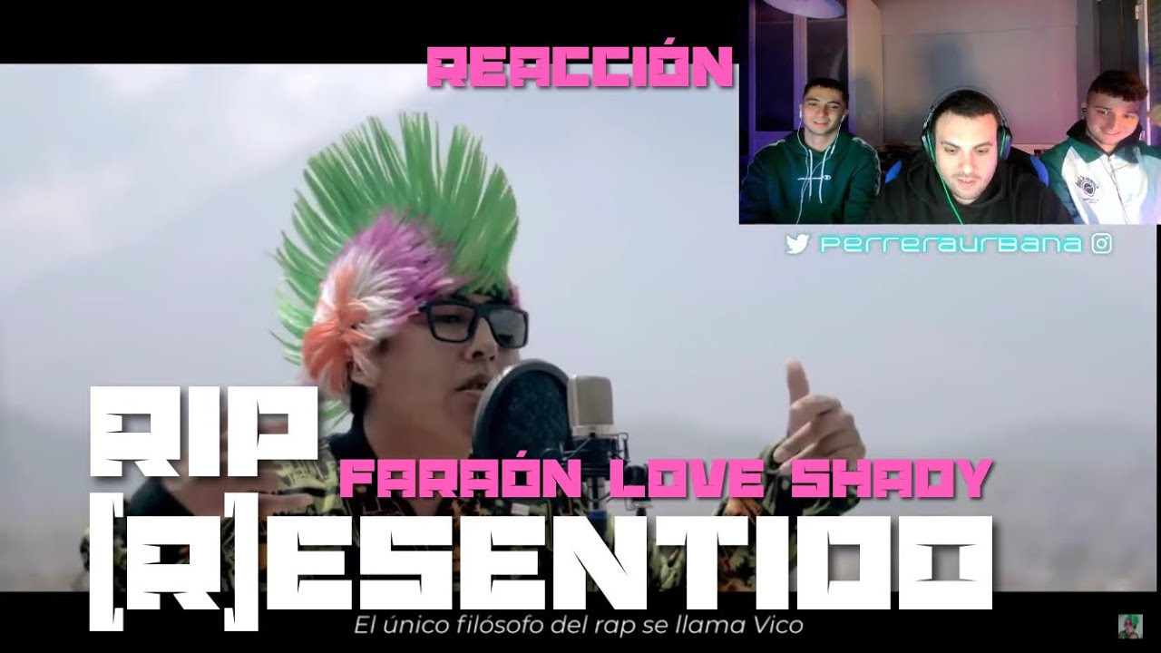 (REACCIÓN) Faraón Love Shady - Rip [R]esentido (Freestyle session #13) (PERRERA URBANA)