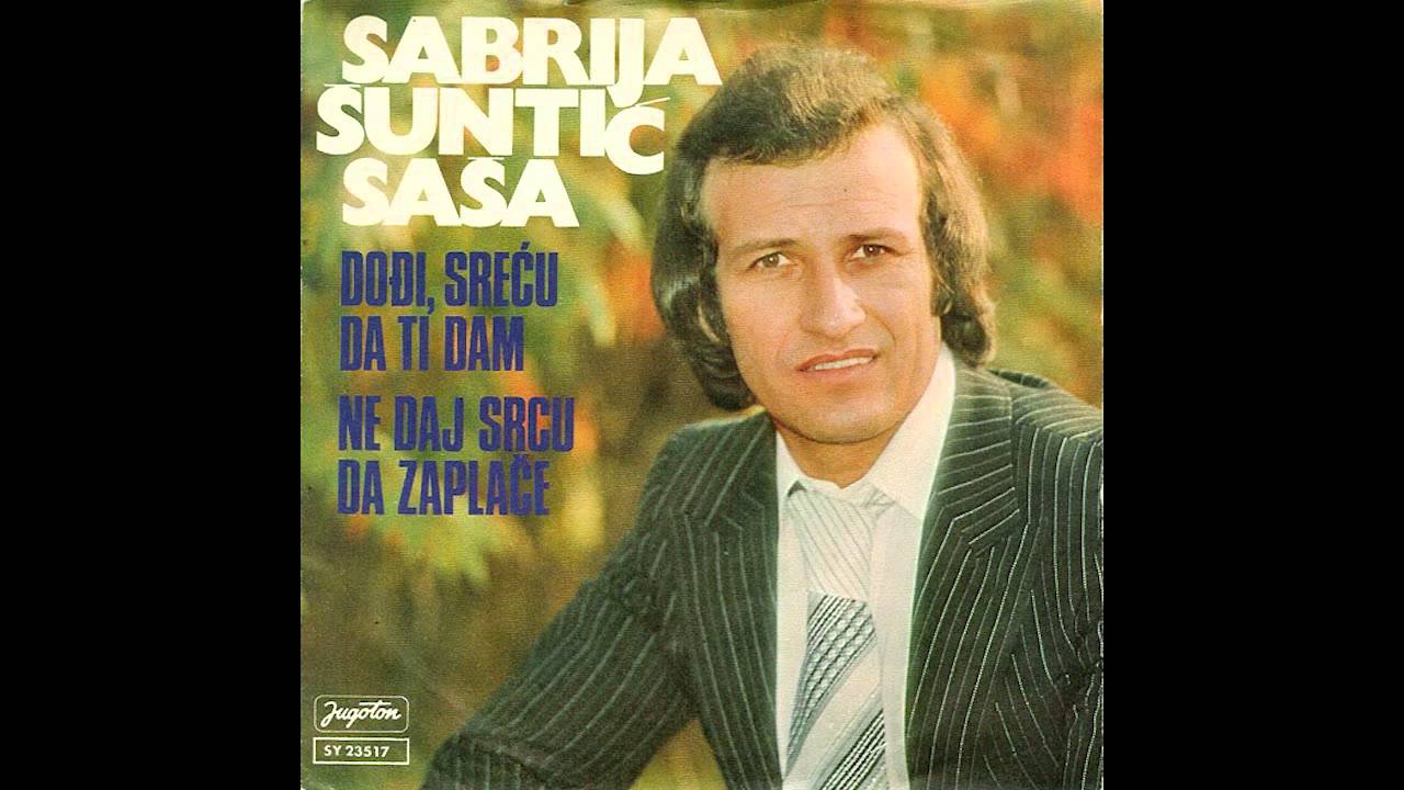 Sabrija Suntic Sasa -  Dodji, srecu da ti dam - ( Audio 1979 )