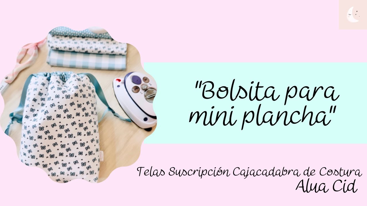 TUTORIAL Bolsita para mini Plancha
