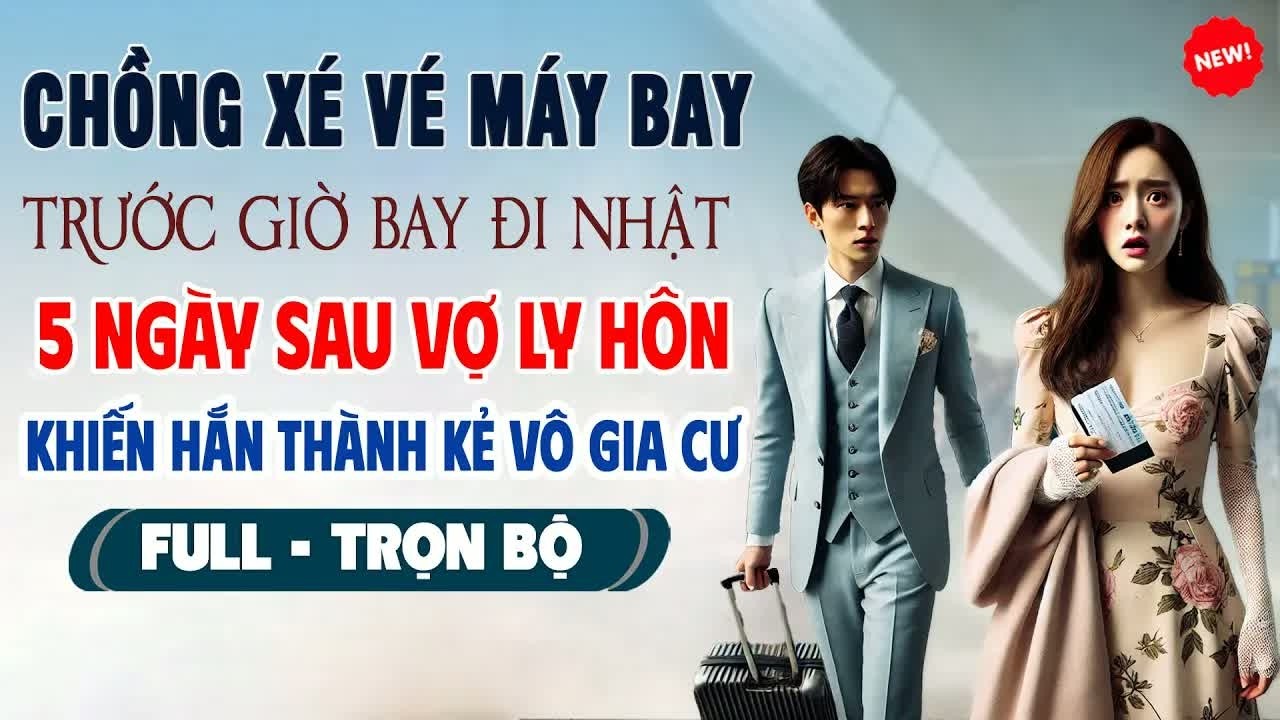 Ly hôn ngay trước giờ bay, người chồng tưởng đã thoát, không ngờ chỉ 5 ngày sau anh phải quỳ gối cầu
