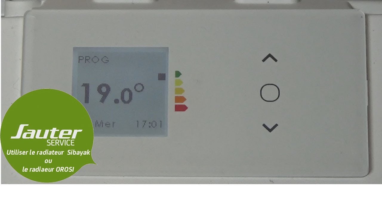 SAUTER Utiliser le radiateur SIBAYAK ou le radiateur OROSI ou le radiateur IPALA