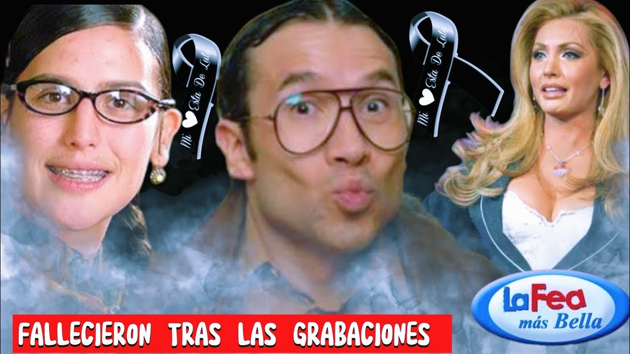 10 Actores Mexicanos de La fea más Bella que Ya Fallecieron y Seguramente no lo Supiste