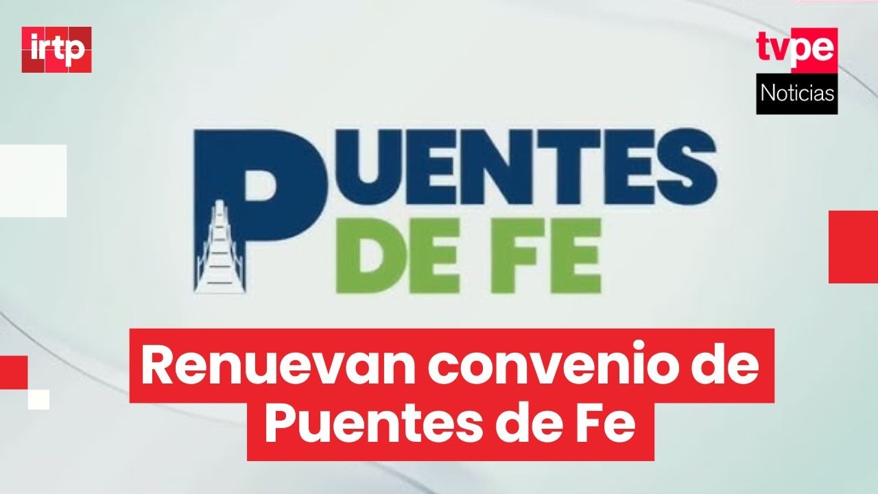 Renuevan convenio y Puentes de Fe seguirá al aire hasta 2027 en TVPerú