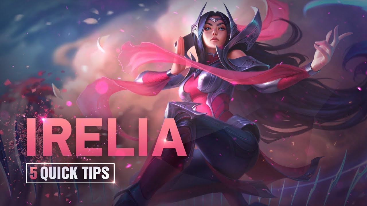 5 Quick Tips To Climb Ranked: Irelia