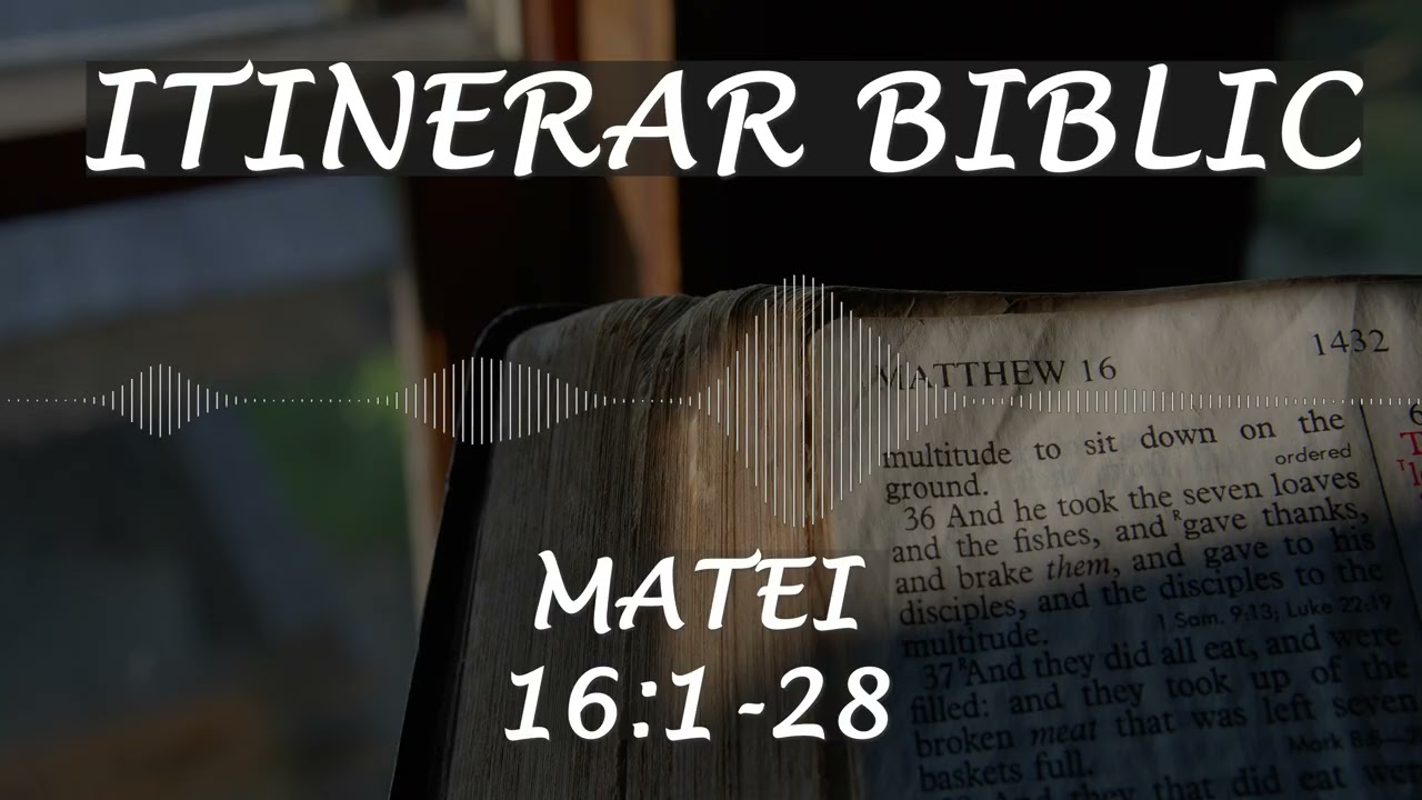 Matei 16:1-28 | Itinerar Biblic | Episodul 85