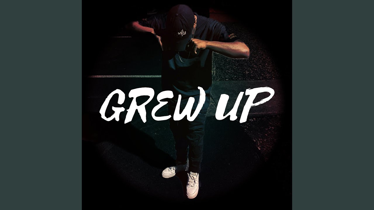 GREW UP