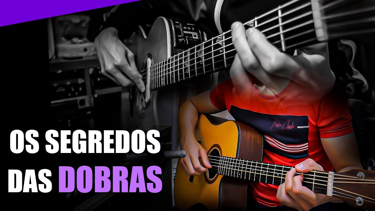 TUDO sobre: Dobras de Violão | Aula Completa