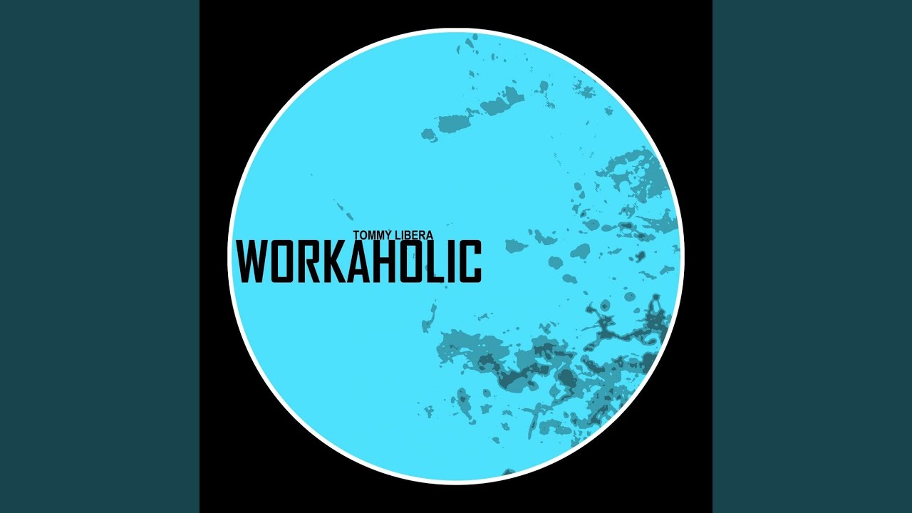 Workaholic