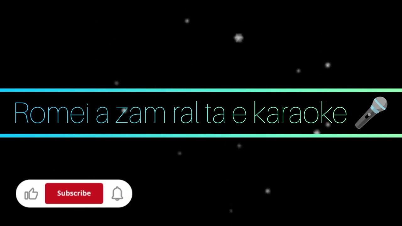 Hriatchhungi - Romei a zam ral ta e karaoke