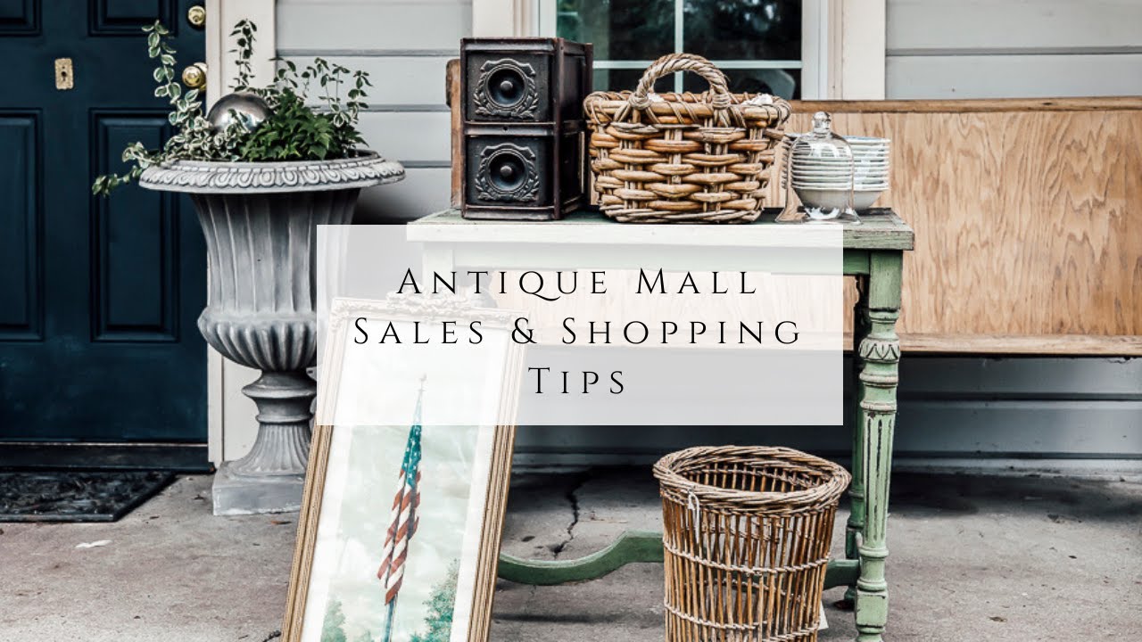 Antique Mall Sales & Shopping Tips